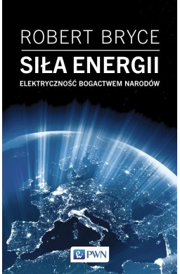 Siła energii. Elektryczność a bogactwo narodów