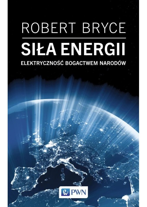 Siła energii. Elektryczność a bogactwo narodów