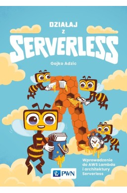 Działaj z Serverless. Wprowadzenie do AWS Lambda..