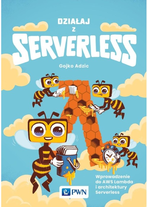 Działaj z Serverless. Wprowadzenie do AWS Lambda..