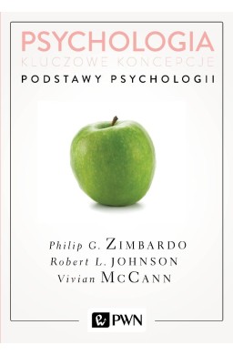 Psychologia. Kluczowe koncepcje T.1: Podstawy psyc
