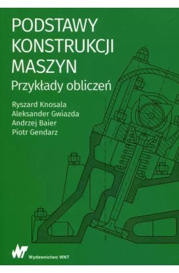 Podstawy konstrukcji maszyn Przykłady obliczeń
