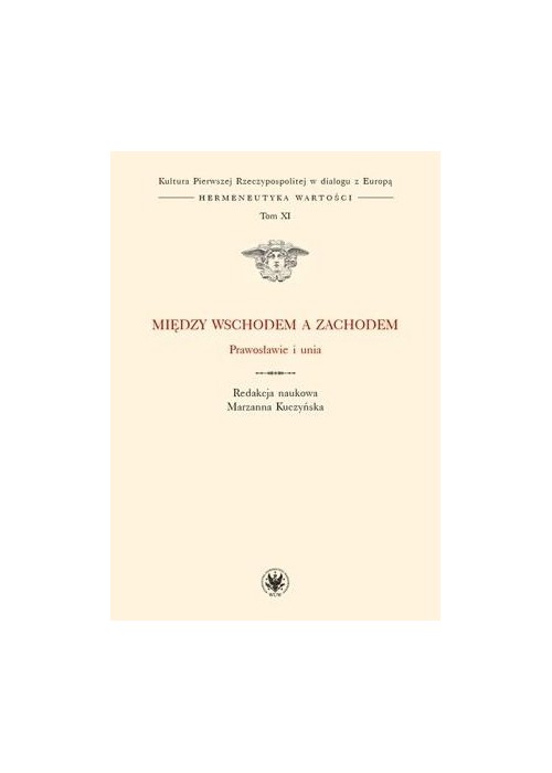 Między Wschodem a Zachodem T. 11 Prawosławie...