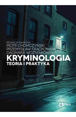 Kryminologia. Teoria i praktyka