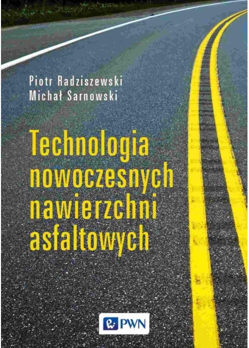 Technologia nowoczesnych nawierzchni asfaltowych