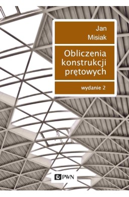 Obliczenia konstrukcji prętowych