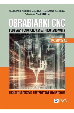 Obrabiarki CNC. Podstawy funkcjonowania i program.