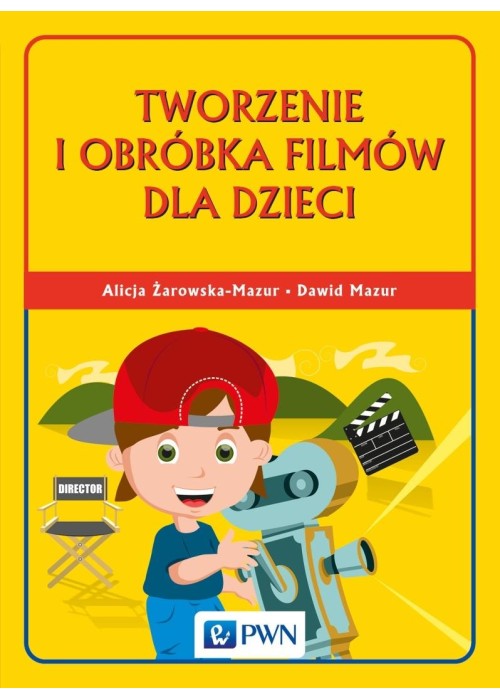 Tworzenie i obróbka filmów dla dzieci