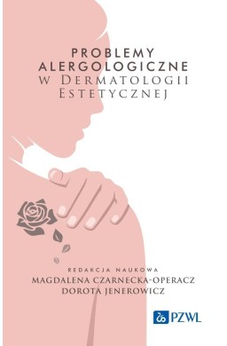 Problemy alergologiczne w dermatologii estetycznej