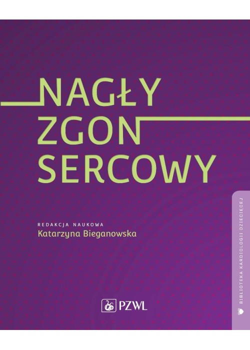 Nagły zgon sercowy. Biblioteka kardiologii...