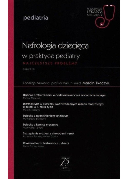 Nefrologia dziecięca w praktyce pediatry Nefrologia dziecięca w praktyce pediatry
