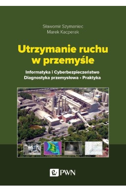Utrzymanie ruchu w przemyśle. Informatyka...