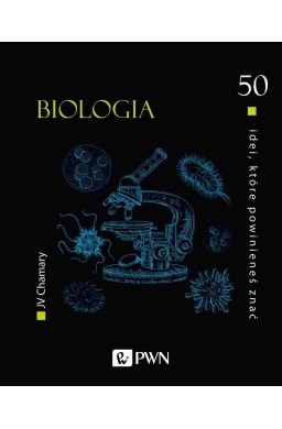 50 idei, które powinieneś znać. Biologia