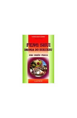 Feng Shui. Droga do sukcesu