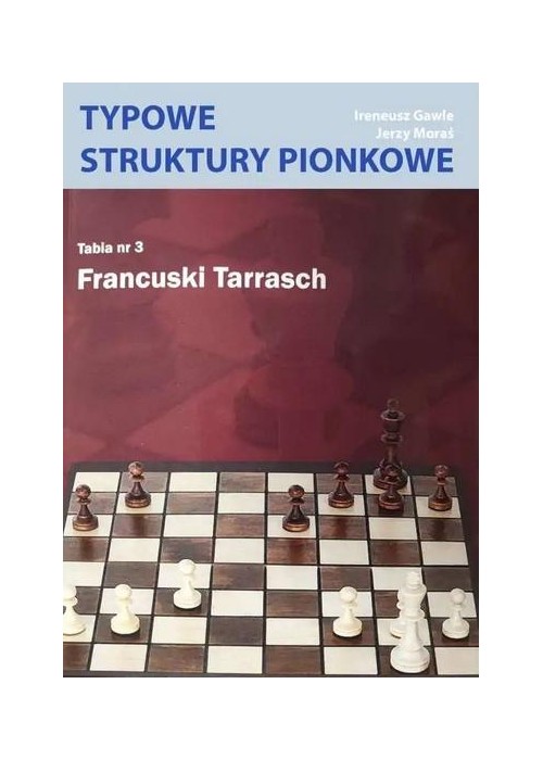 Typowe struktury pionkowe. Tabela nr 3 Francuski.. Typowe struktury pionkowe. Tabela nr 3 Francuski..