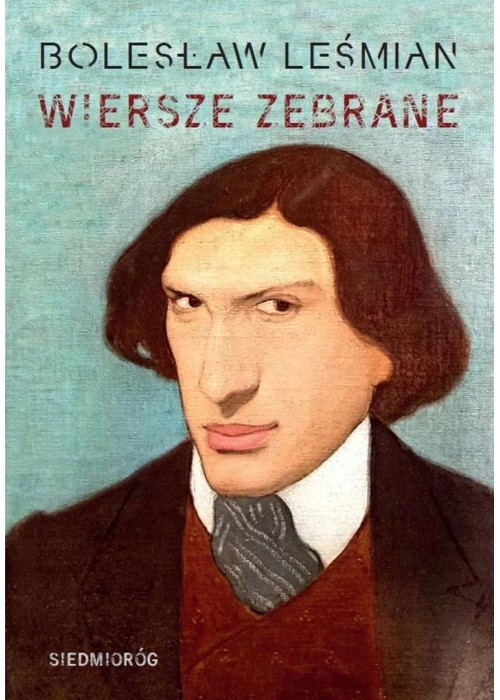 Wiersze zebrane. Bolesław Leśmian
