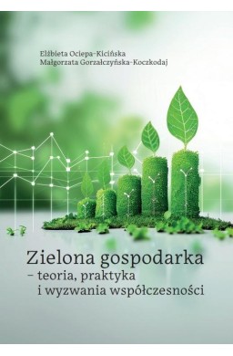 Zielona gospodarka - teoria, praktyka i wyzwania..