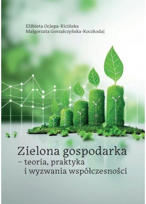 Zielona gospodarka - teoria, praktyka i wyzwania..