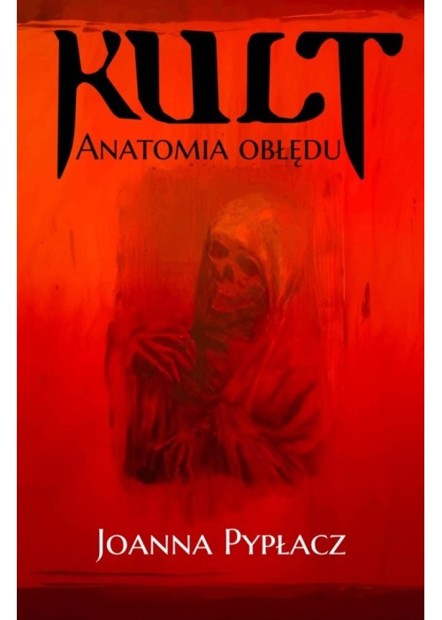 Kult. Anatomia obłędu