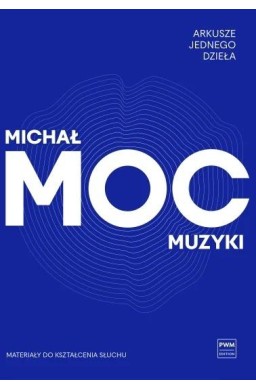 Arkusze jednego dzieła. Moc muzyki