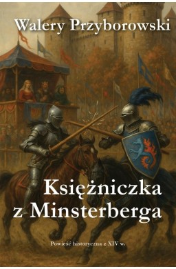 Księżniczka z Minsterberga - powieść historyczna