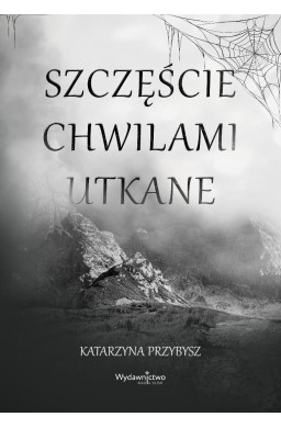 Szczęście chwilami utkane