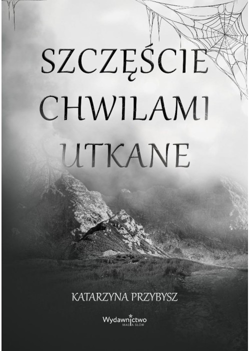 Szczęście chwilami utkane