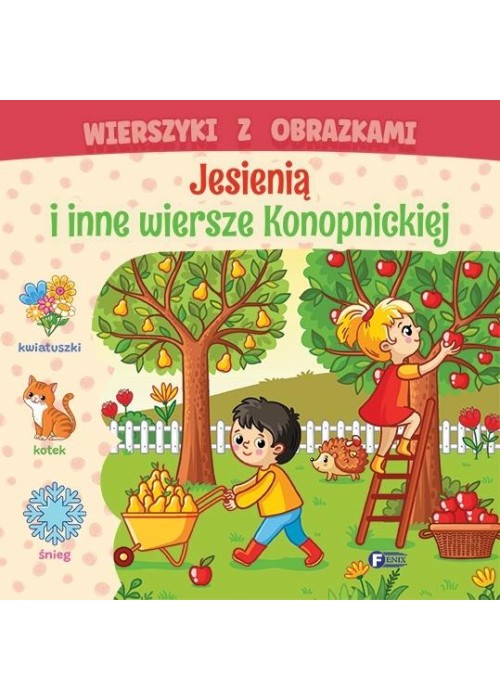 Wierszyki z obrazkami: jesienią i inne wiersze..