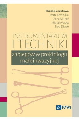 Instrumentarium i techniki zabiegów w proktologii