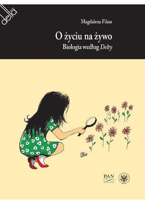 O życiu na żywo. Biologia według Delty