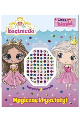 A ja lubię księżniczki. Czas na blask!