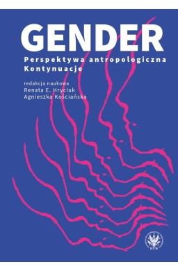 Gender. Perspektywa antropologiczna. Kontynuacje