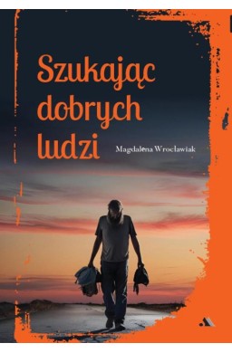 Szukając dobrych ludzi