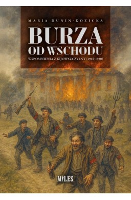 Burza od Wschodu. Wspomnienia z Kijowszczyzny