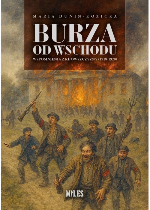Burza od Wschodu. Wspomnienia z Kijowszczyzny