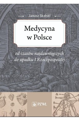 Medycyna w Polsce od czasów najdawniejszych...