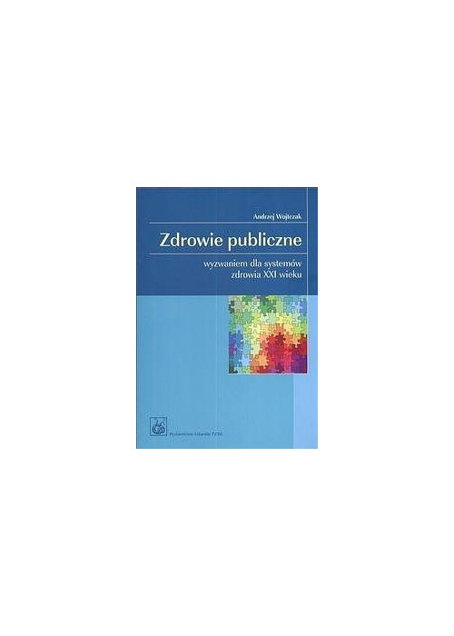 Zdrowie publiczne. Wyzwaniem dla systemów zdrowia