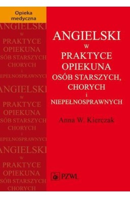 Angielski w praktyce opiekuna osób starszych...