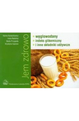 Jem zdrowo węglowodany indeks gikemiczny i inne...
