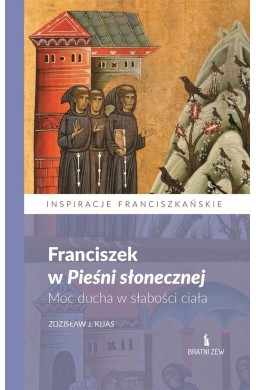 Franciszek w Pieśni słonecznej. Moc ducha..