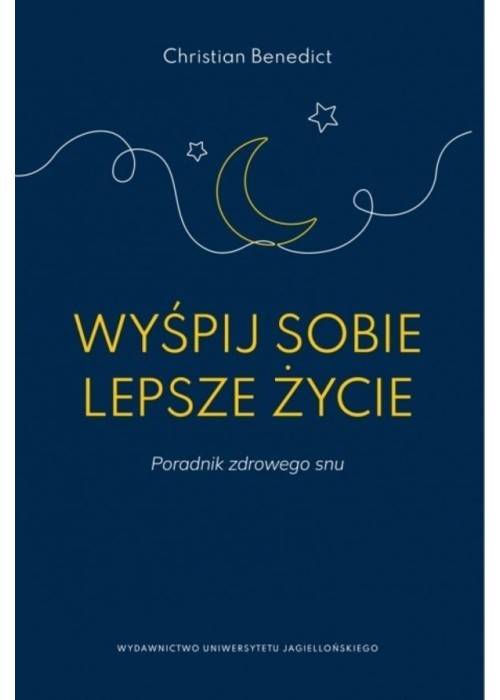 Wyśpij sobie lepsze życie. Poradnik zdrowego snu