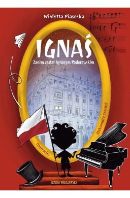 Ignaś. Zanim został Ignacym Paderewskim