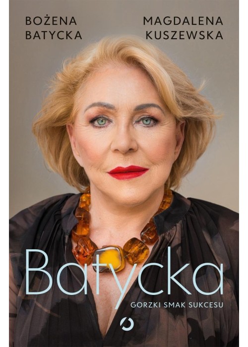 Batycka. Gorzki smak sukcesu