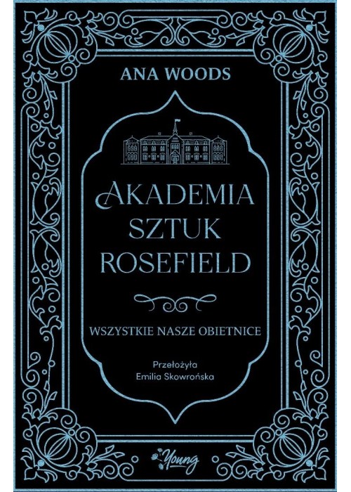 Akademia Sztuk Rosefield T.2 Wszystkie nasze...