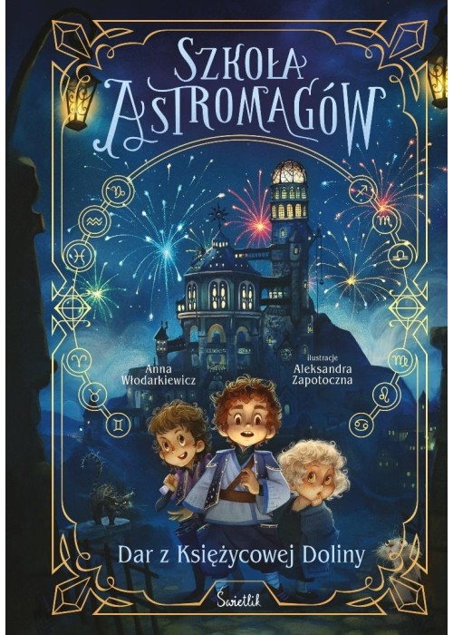 Szkoła Astromagów T.1 Dar z Księżycowej Doliny
