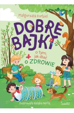 Dobre bajki o tym, jak dbać o zdrowie