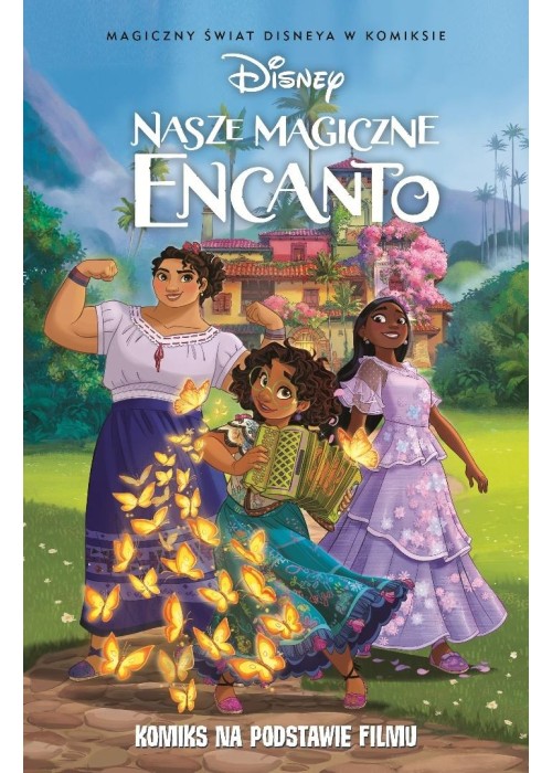 Nasze magiczne Encanto Magiczny świat Disneya
