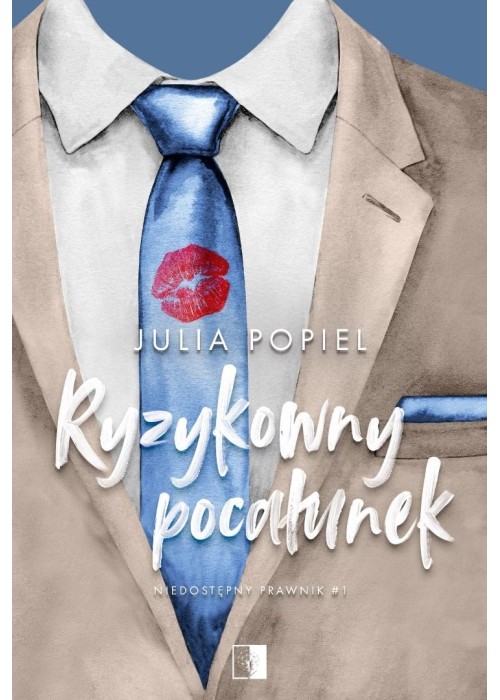 Niedostępny prawnik T.1 Ryzykowny pocałunek