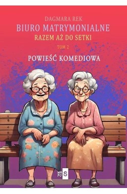 Biuro matrymonialne T.2 Razem aż do setki