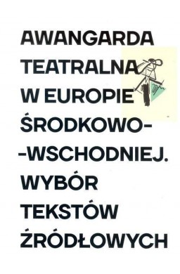 Awangarda teatralna w Europie Środkowo-Wschodniej